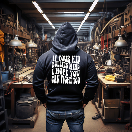 If Your Kid Bullies Mine Unisex Hoodie