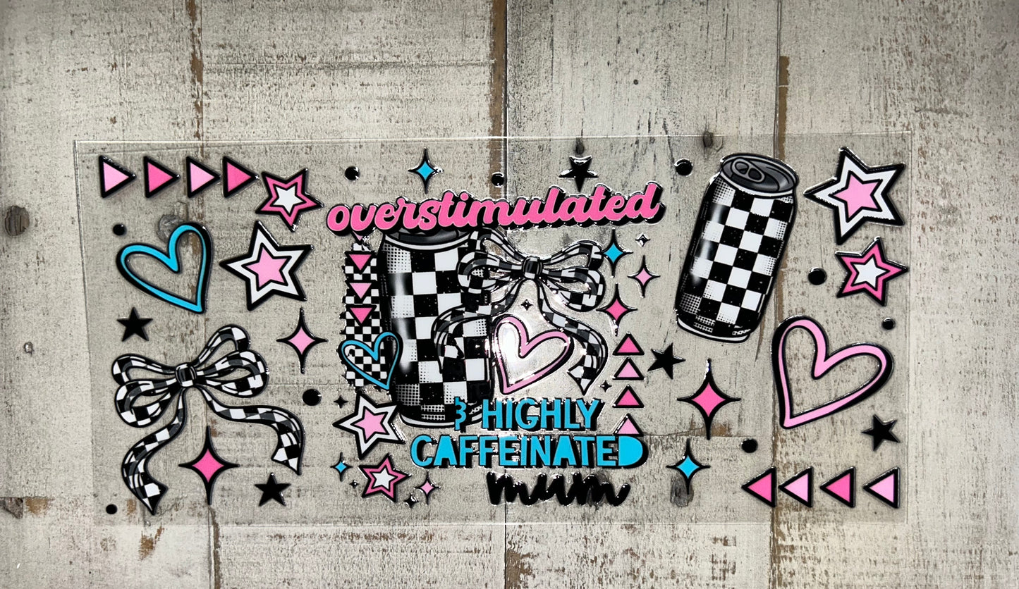 Overstimulated & Highly Caffeinated UV DTF Wrap