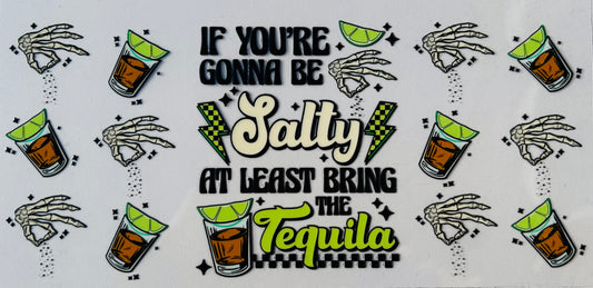 If You’re Gonna Be Salty Wrap