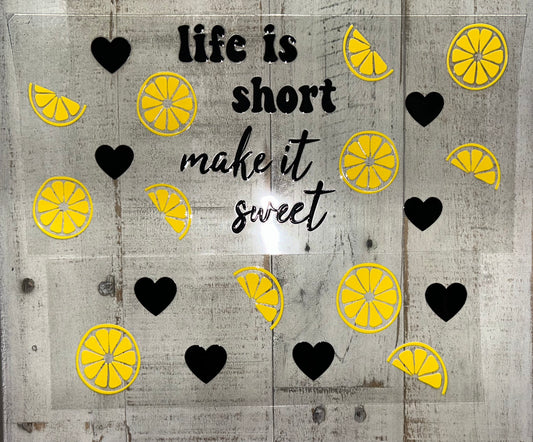 Life Is Short 2pc UV DTF Wrap