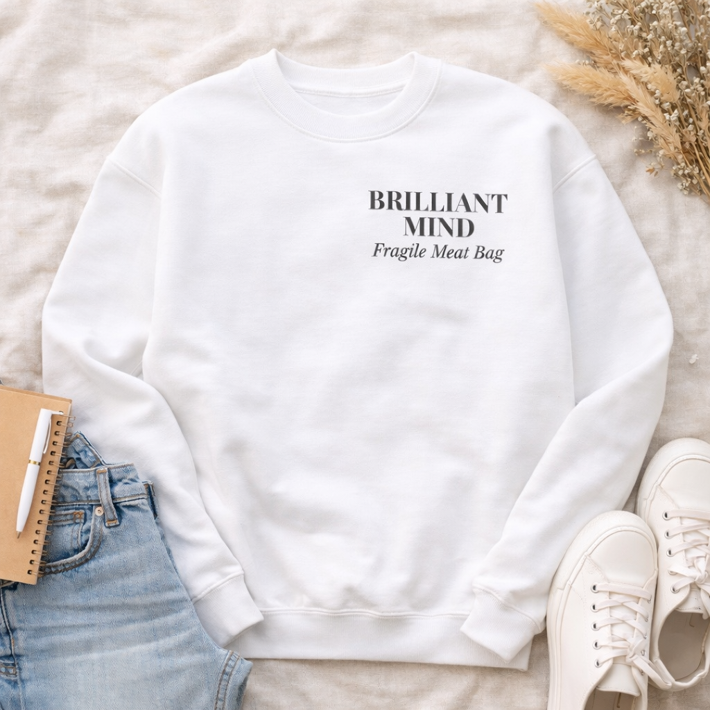Brilliant Mind, Fragile Meat Bag Crewneck
