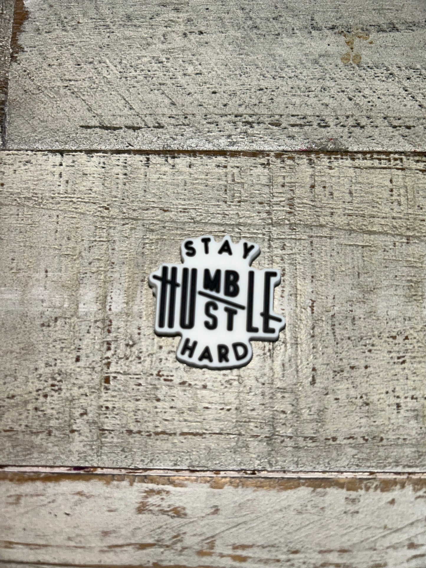 Stay Humble Hustle Hard Shoe Charm