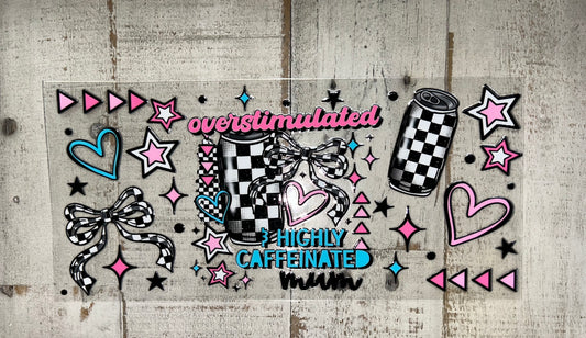 Overstimulated & Highly Caffeinated UV DTF Wrap