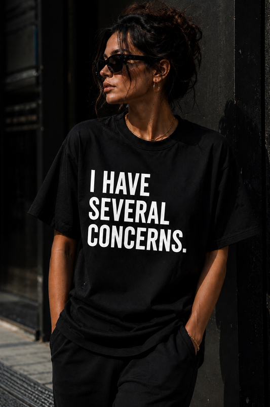 I Have Several Concerns Tee
