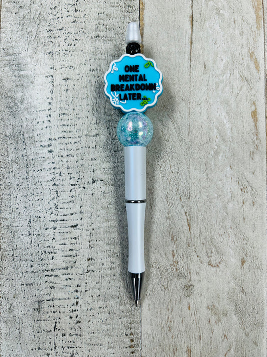 One Mental Breakdown Later Beaded Pen