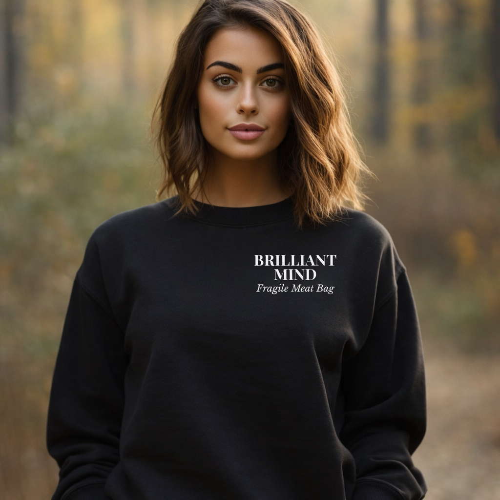 Brilliant Mind, Fragile Meat Bag Crewneck