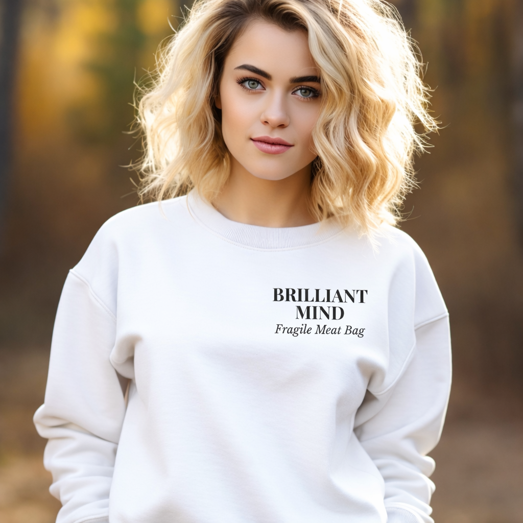 Brilliant Mind, Fragile Meat Bag Crewneck